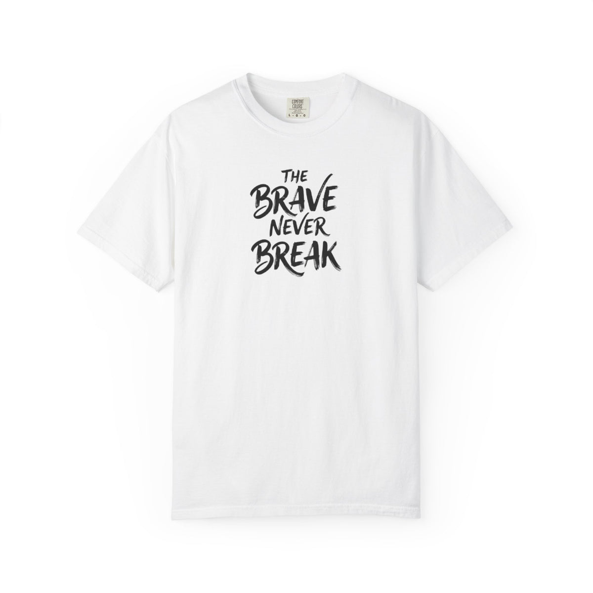 'The Brave Never Break' Inspirierendes T-Shirt