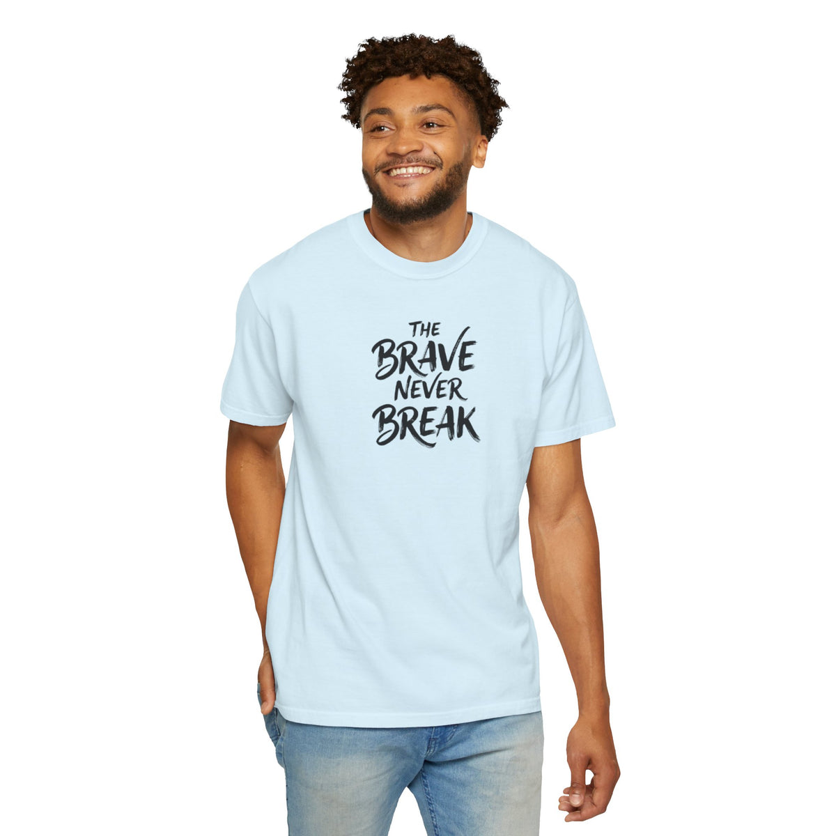'The Brave Never Break' Inspirierendes T-Shirt