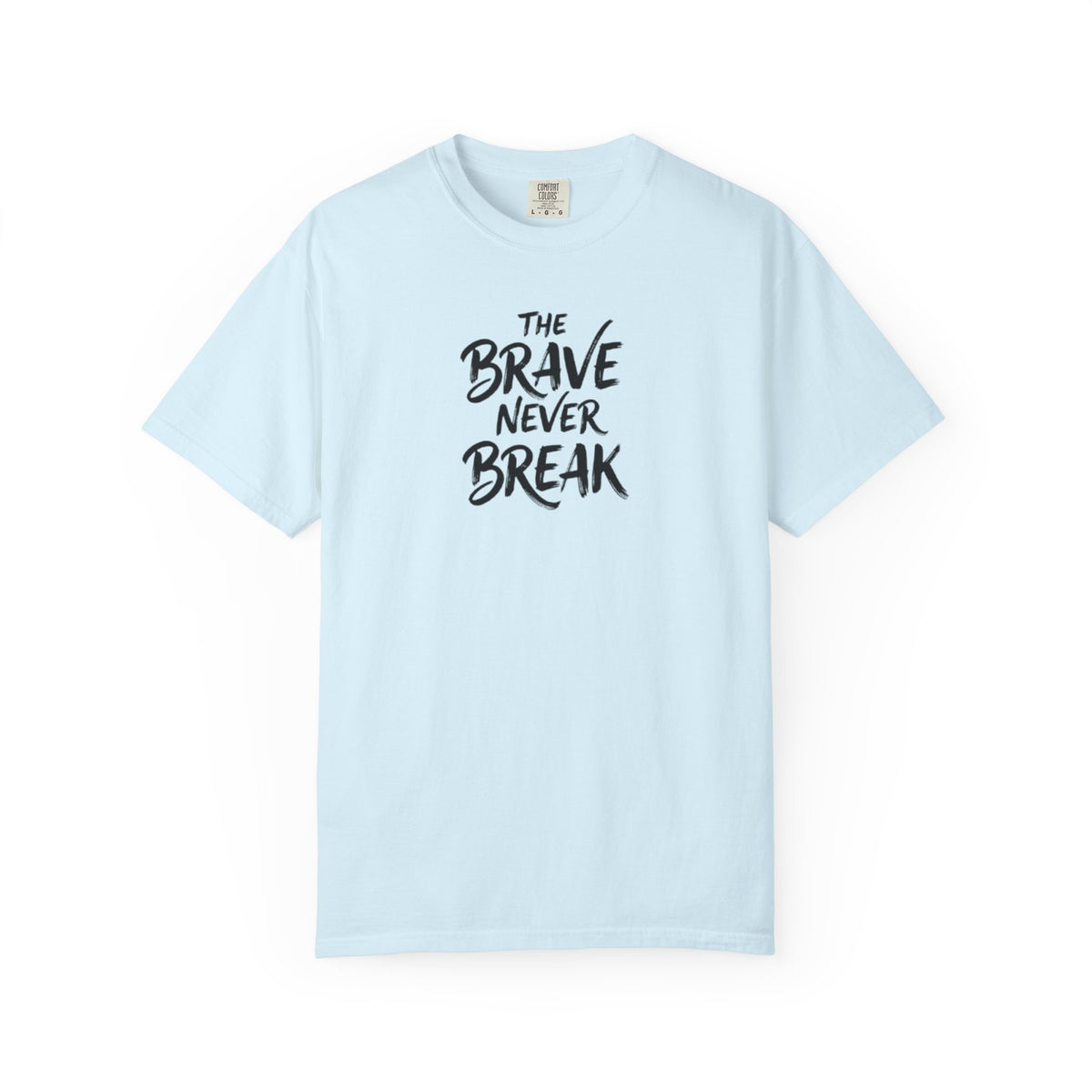 'The Brave Never Break' Inspirierendes T-Shirt